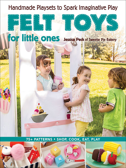 Title details for Felt Toys for Little Ones by Jessica Peck - Available
